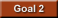Goal 2