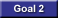 Goal 2