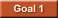 Goal 1